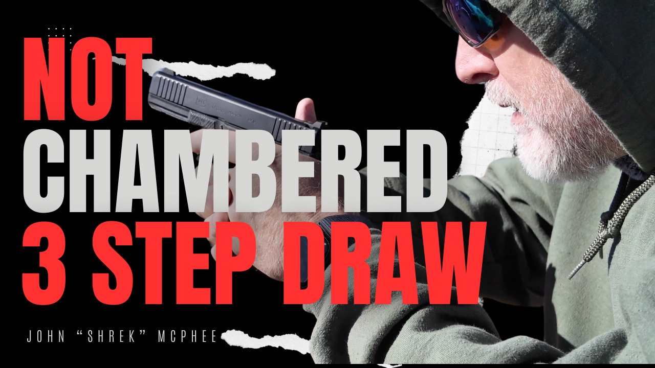 Not Chambered - Three Step Draw