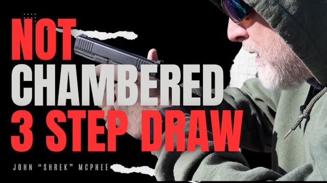 Not Chambered - Three Step Draw