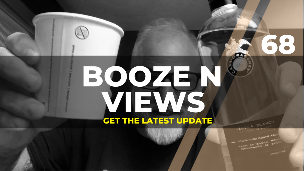 Booze N Views #68