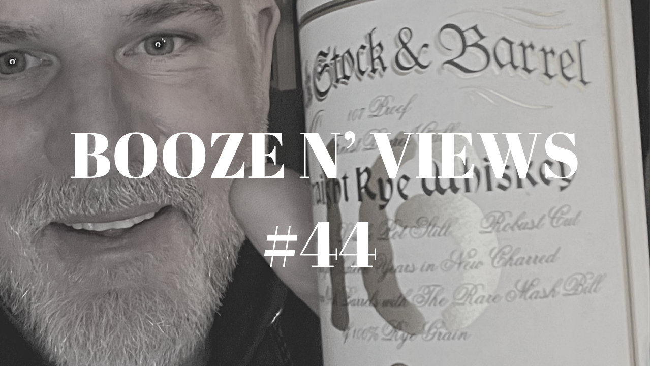 Booze N' View #44