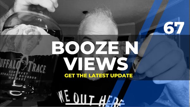 Booze N Views #67
