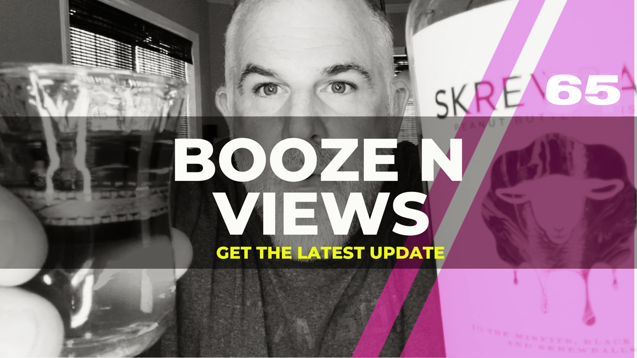 Booze N' View #65