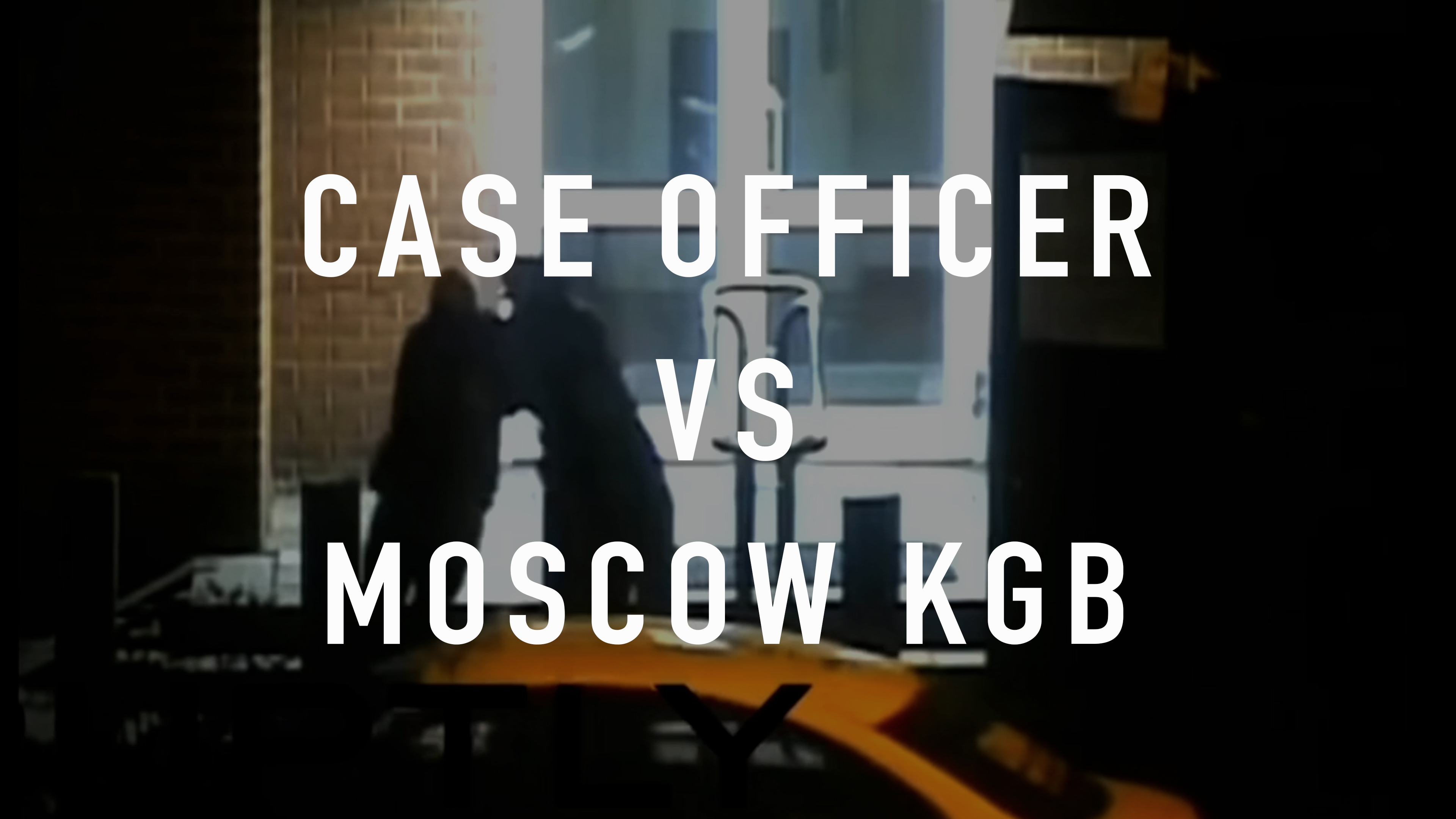 Case Officer vs Moscow KGB