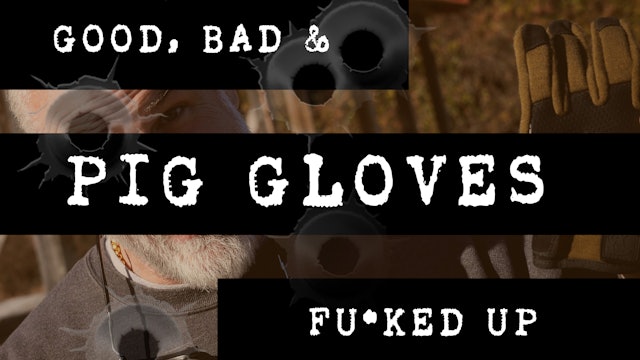 Good Bad & Fu*ked Up - Pig Gloves