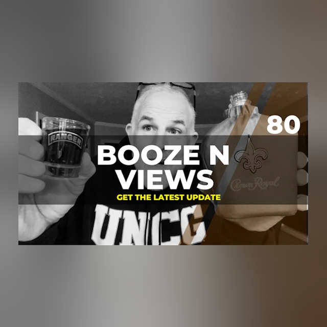 Booze N' Views #80