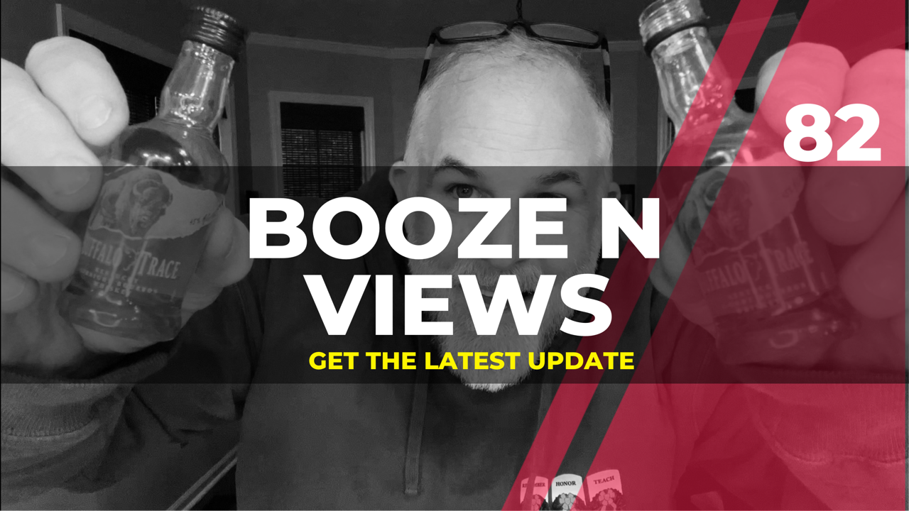 Booze N' Views #82