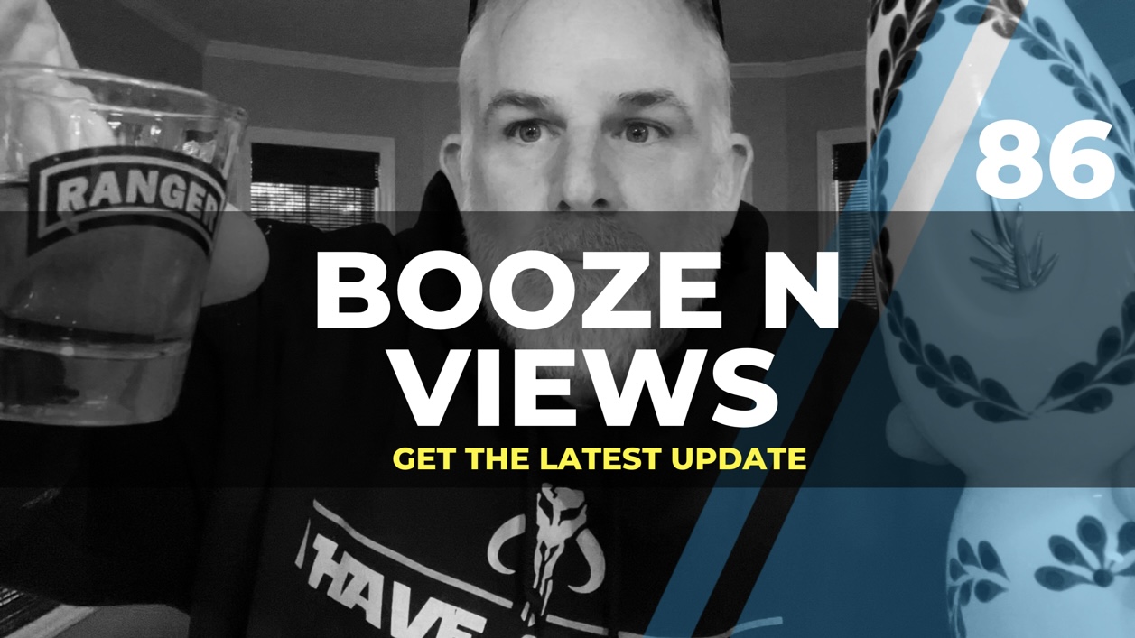 Booze N Views #86