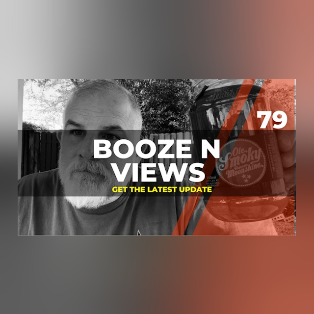 Booze N' Views #79