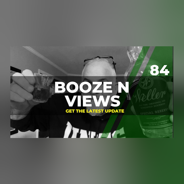 Booze N' Views #84 