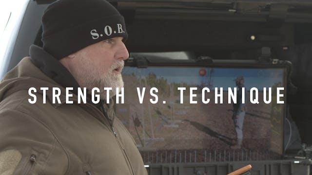Strength VS. Technique