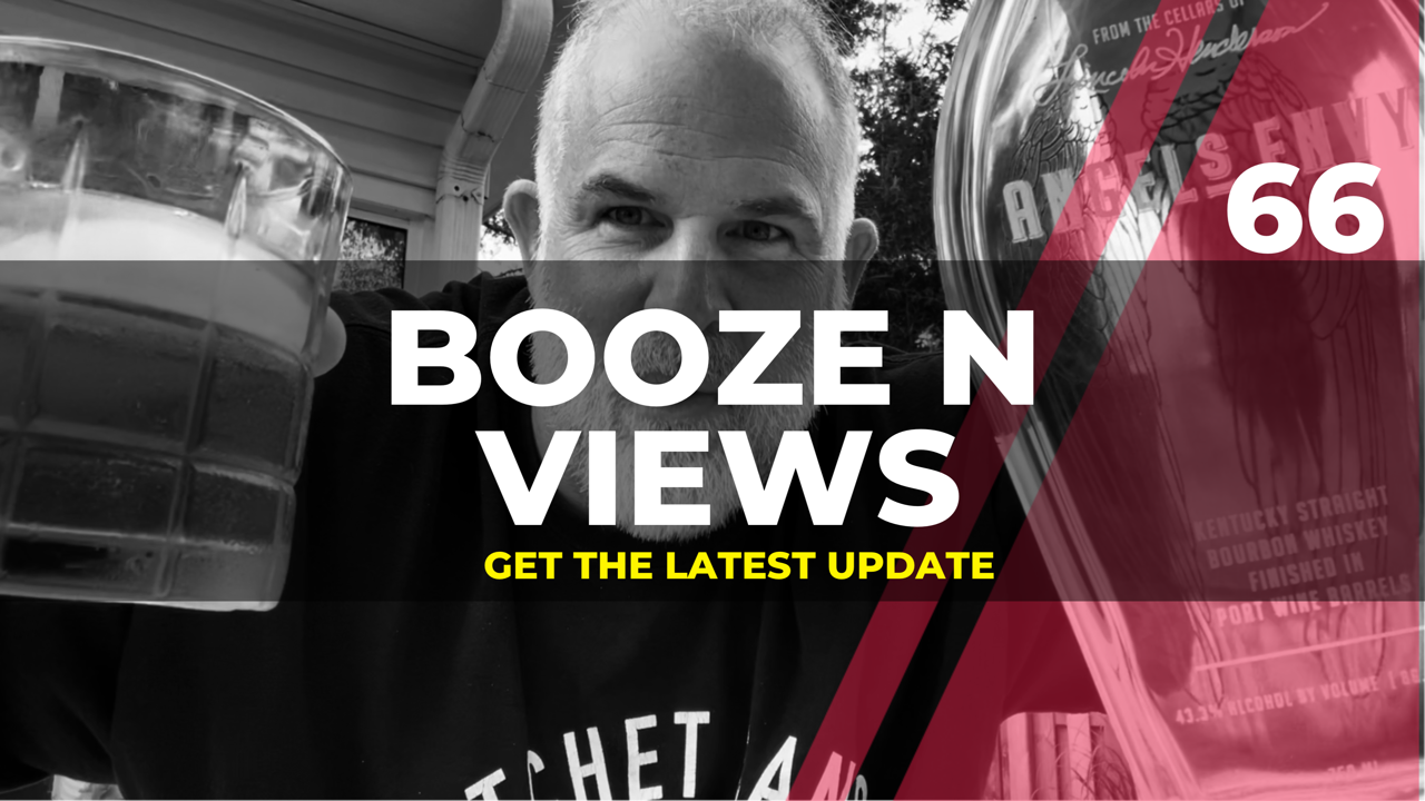Booze N Views #66