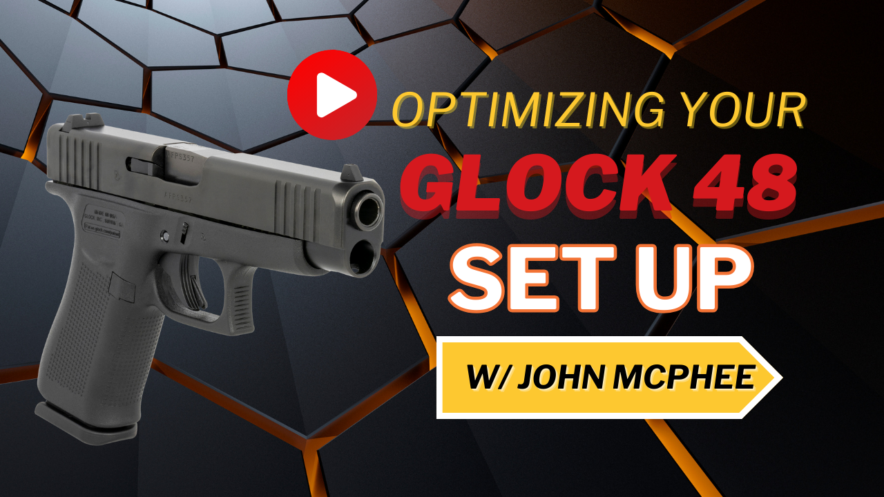 Mastering the GLOCK G48: Optimal Set-Up Strategies with John McPhee