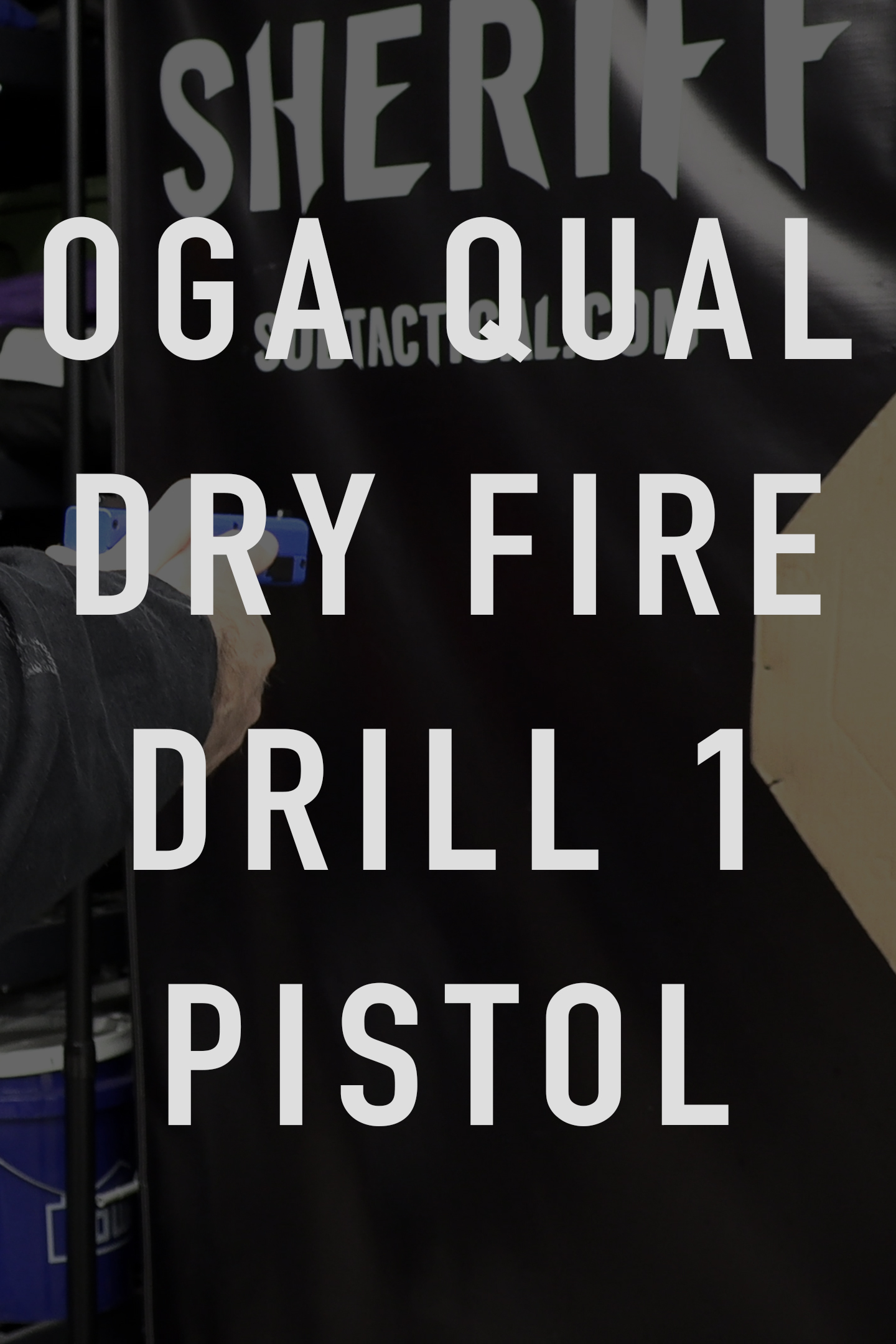 OGA Drill 1 Pistol "Dry Fire"