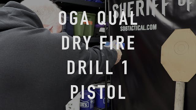 OGA Drill 1 Pistol "Dry Fire"