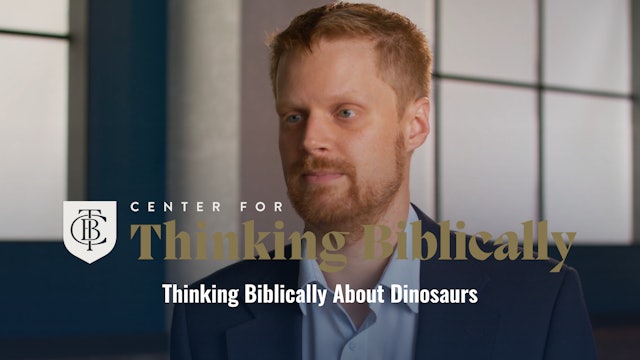Thinking Biblically about Dinosaurs