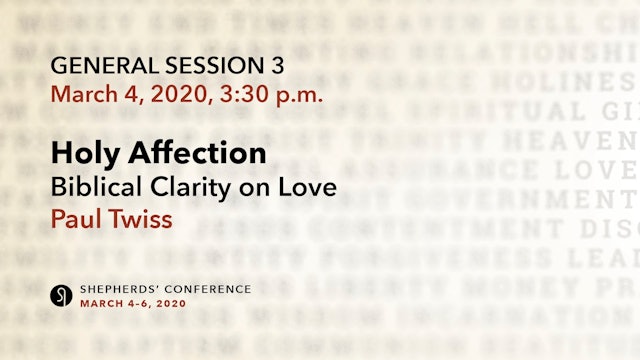 General Session 3: Holy Affection - Paul Twiss