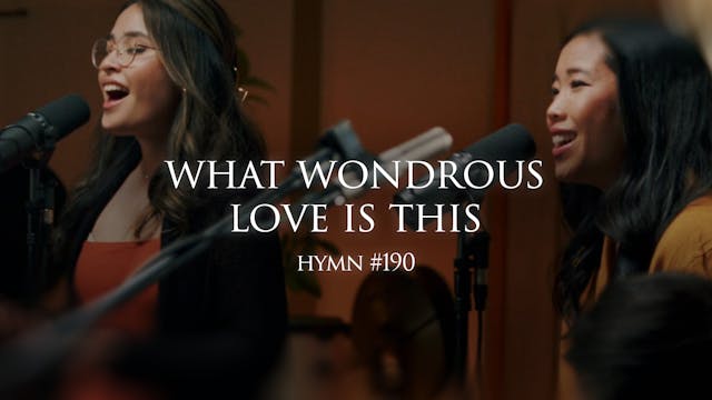 What Wondrous Love is This (Hymn 190)