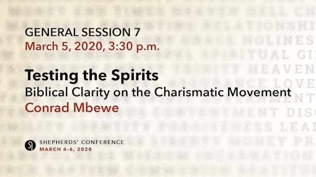 General Session 7: Testing the Spirits - Conrad Mbewe
