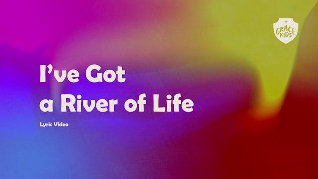 I've Got A River Of Life - (Lyric Video)