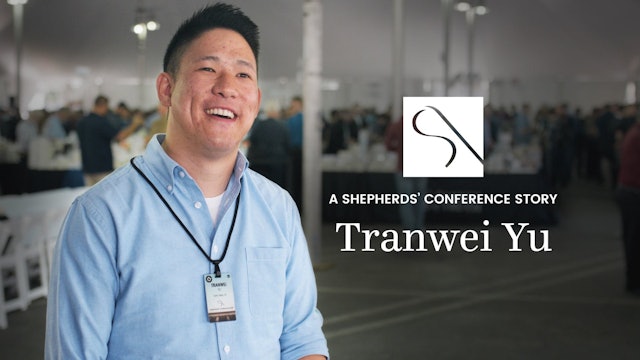 A Shepherds' Conference Story: Tranwei Yu