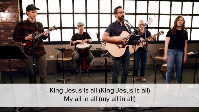 King Jesus is All