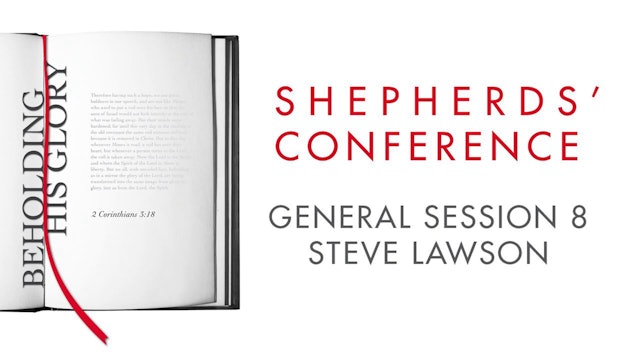 General Session 8: The Demands of Discipline - Steve Lawson