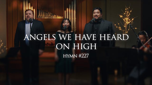 Angels We Have Heard On High (Hymn 227)