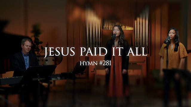 Jesus Paid It All (Hymn 281)