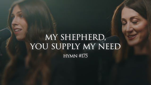 My Shepherd, You Supply My Need (Hymn...