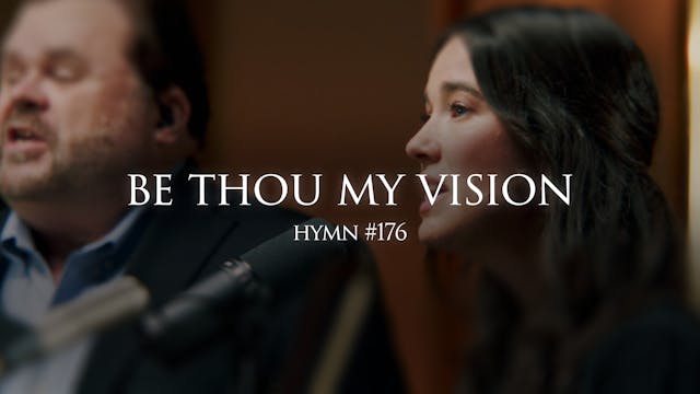 Be Thou My Vision (Hymn 176)