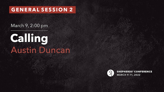 General Session 2: Calling - Austin Duncan