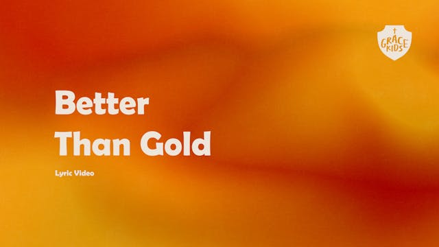 Better Than Gold - (Lyric Video)