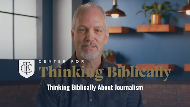 Thinking Biblically about Journalism