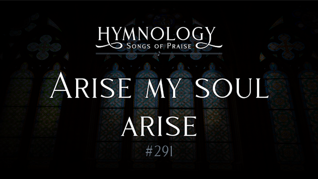 Arise, My Soul, Arise (Hymn 291)