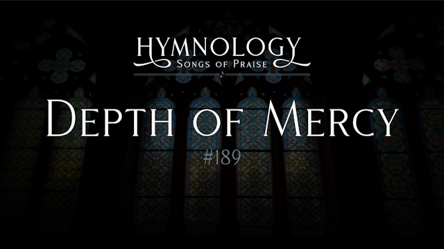 Depth of Mercy (Hymn 189)