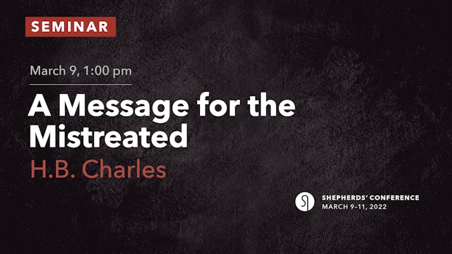A Message for the Mistreated - H.B. Charles