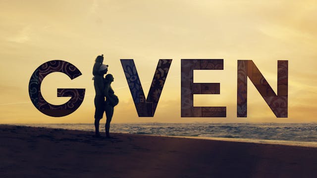 GIVEN - Feature Film