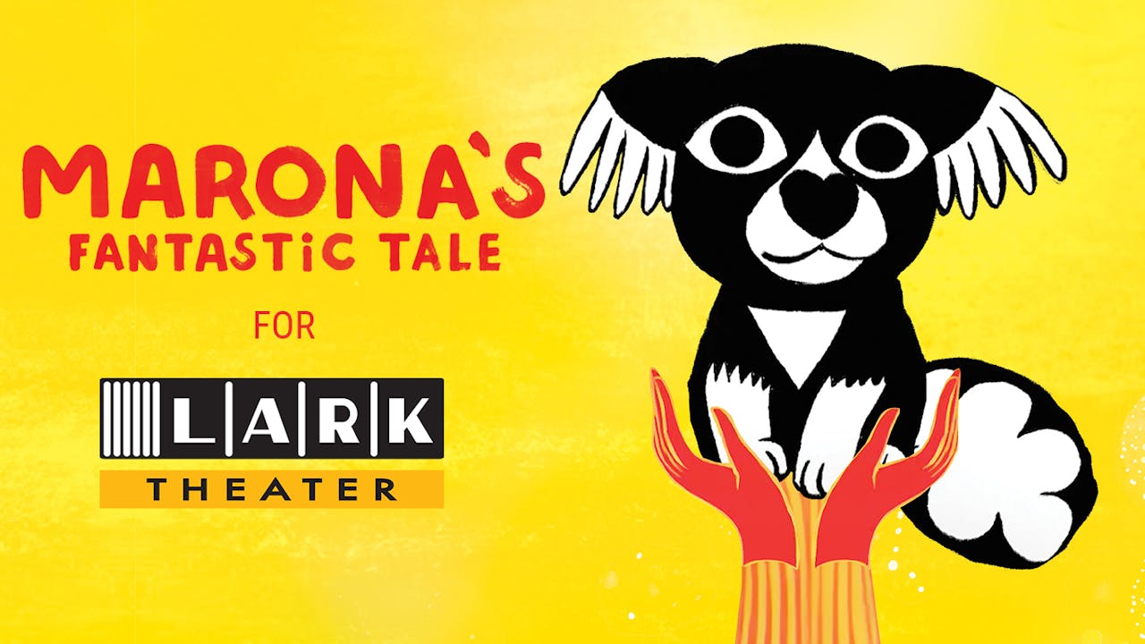 Lark Theater presents MARONA'S FANTASTIC TALE
