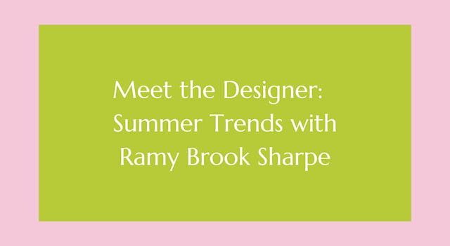 Meet the Designer: Summer Trends with Ramy Brook Sharp