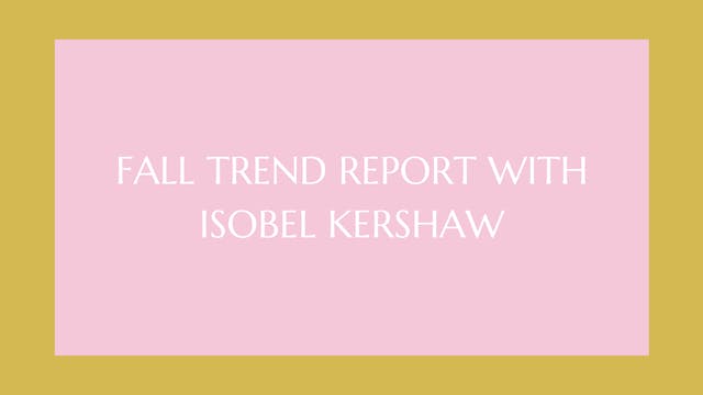 Knowing All The Trends: Expert Stylist Isobel Kershaw Trend Report