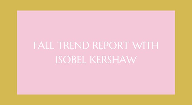 Knowing All The Trends: Expert Stylist Isobel Kershaw Trend Report