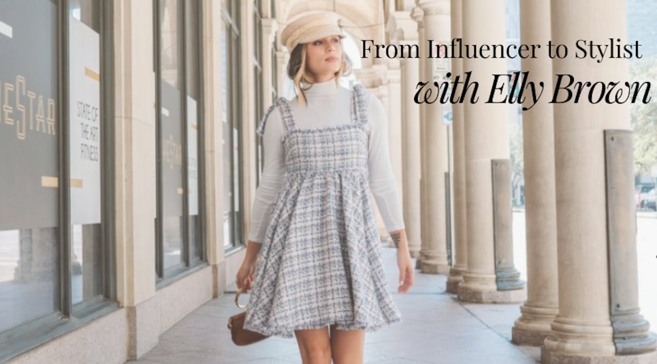 From Influencer to Stylist with Elly Brown