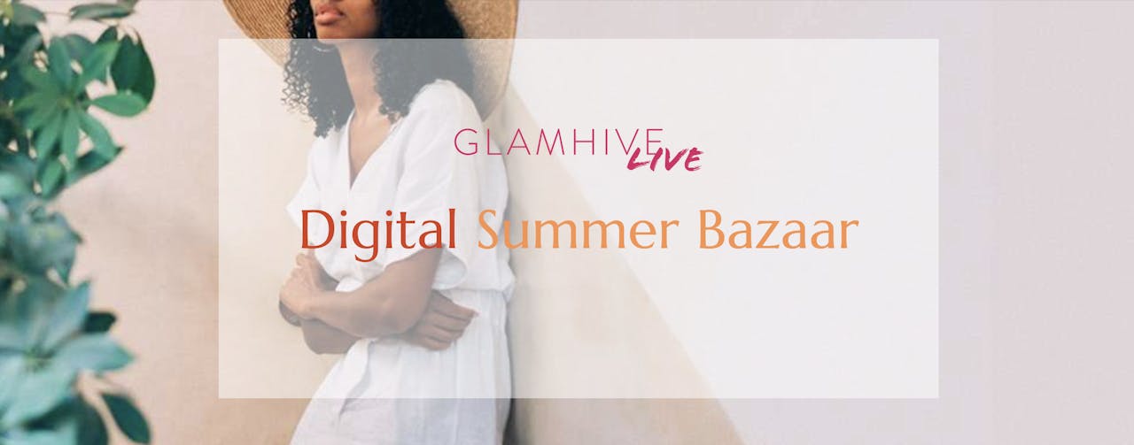 Glamhive LIVE Style & Beauty Summit - Summer 2020