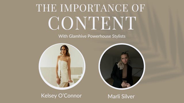 THE IMPORTANCE OF CONTENT With Glamhive Stylists 