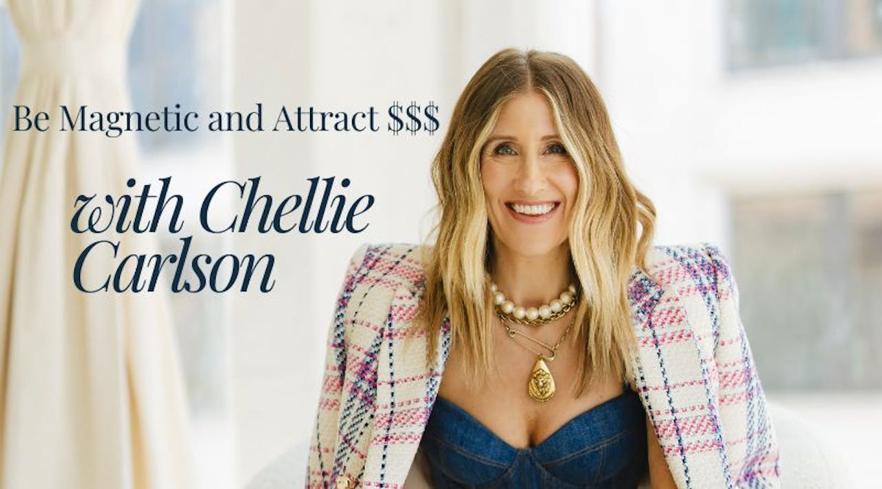 Be Magnetic and Attract $$$ with Chellie Carlson