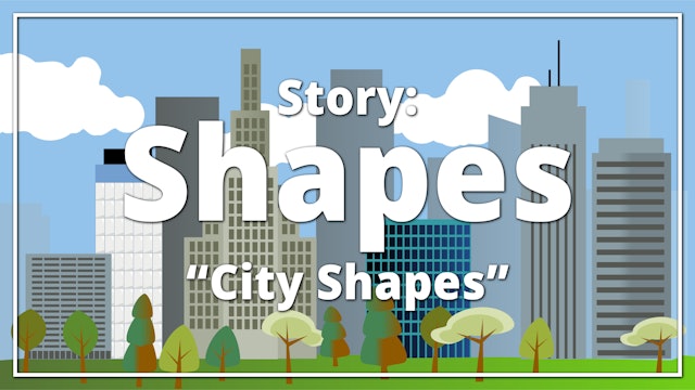 Shapes - Story: “City Shapes”
