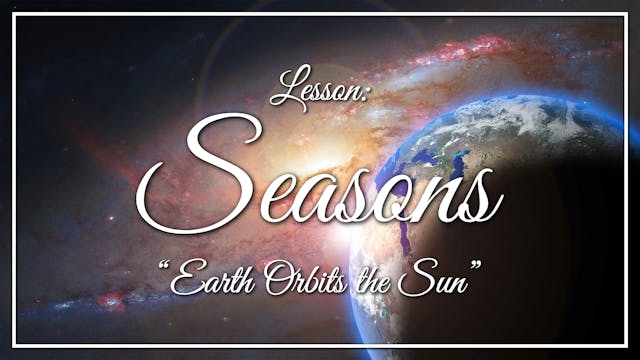 Seasons - Lesson 1: "Earth Orbits the...