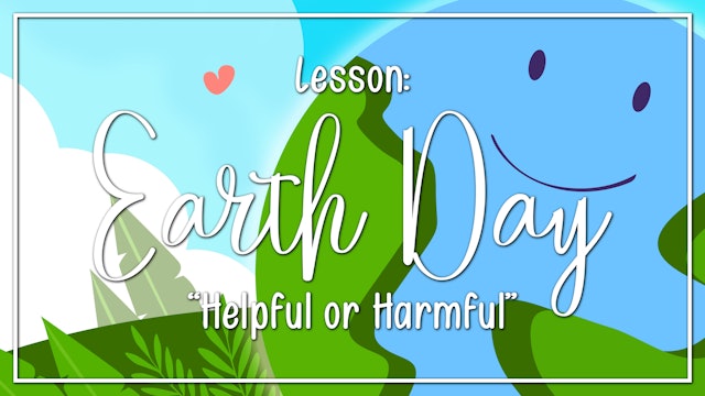 Earth Day - Lesson 2: "Helpful or Harmful"