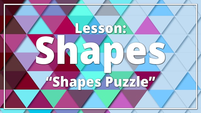 Shapes - Lesson 2: "Shapes Puzzle"