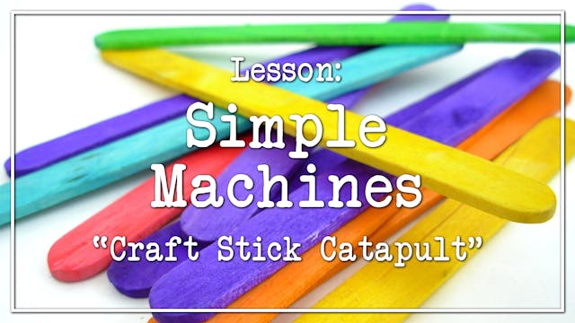 Simple Machines - Lesson 1: "Craft St...